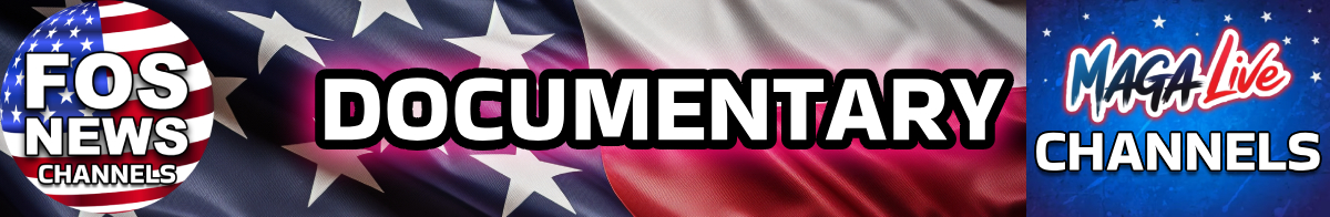 MAGA LIVE dOCUMENTARY cHANNELS