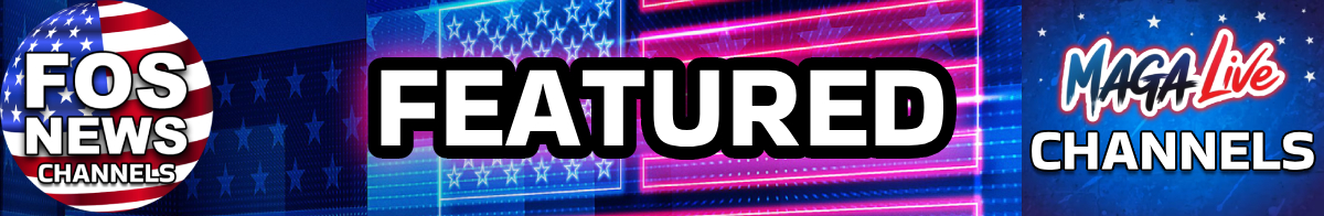 MAGA LIVE FEATURED cHANNELS