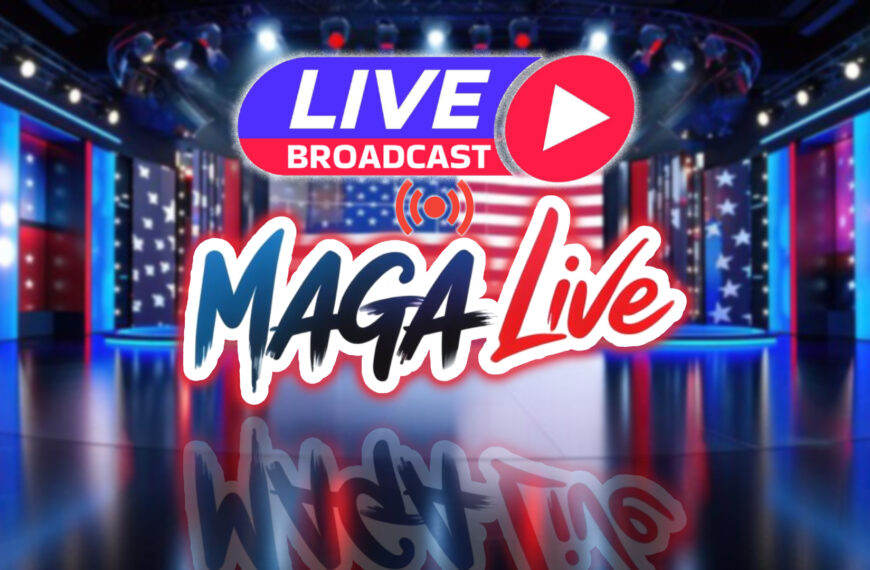 MAGA LIVE (LIVE bROADCAST)